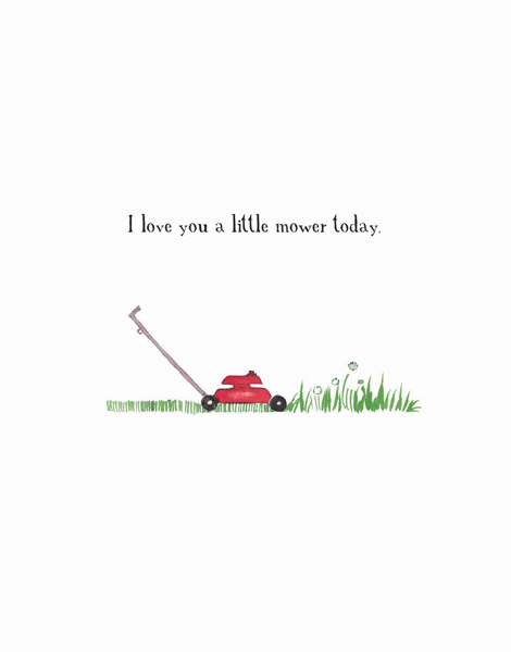 Love You A Little Mower