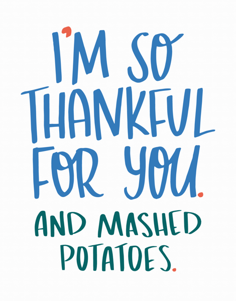 Thankful For You & Mashed Potatoes